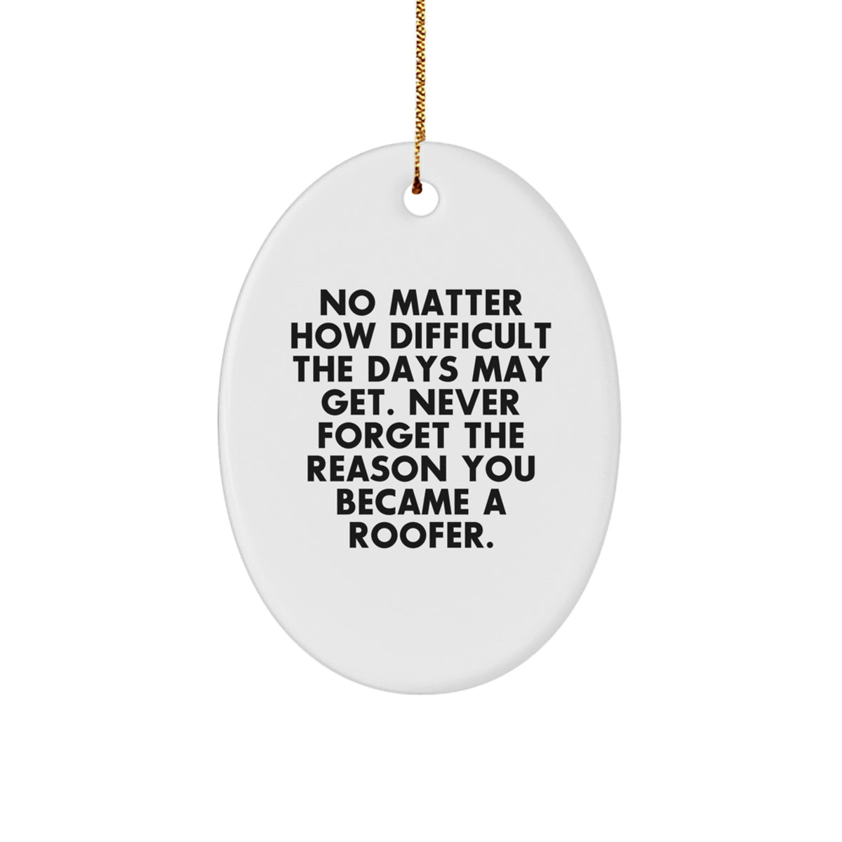 Inspirational Roofer Gifts from Friends to Family - Oval Ornament Decorations for Christmas Unique Presents - Image 1