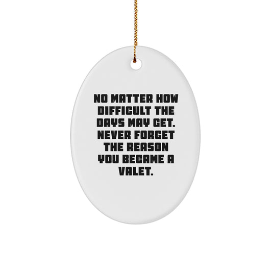 Funny Valet Gifts for Men, Oval Ornament with Inspirational Quote, Christmas Unique Presents from Family, Friends to Valet - Image 1