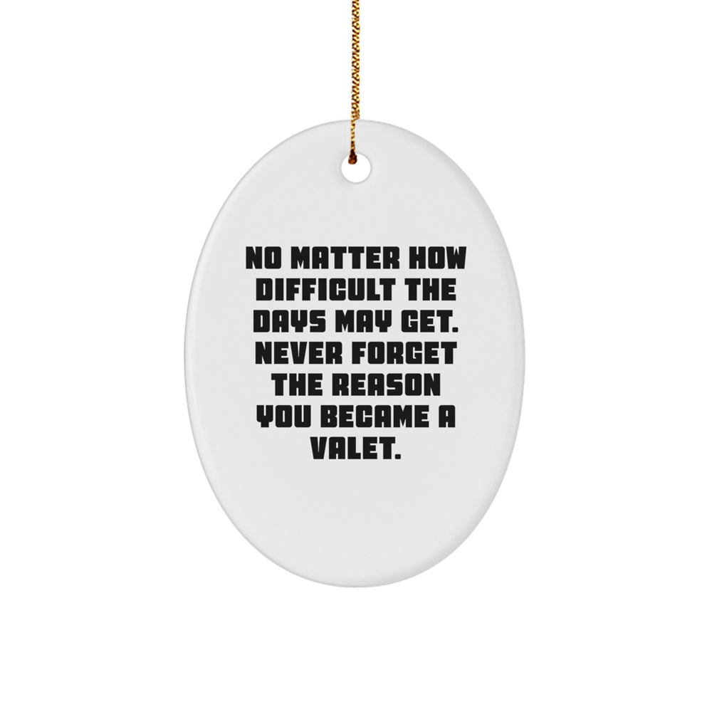 Funny Valet Gifts for Men, Oval Ornament with Inspirational Quote, Christmas Unique Presents from Family, Friends to Valet - Image 1