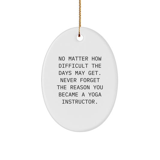 Funny Yoga Instructor Gifts from Friends - Oval Ornament with Inspirational Quote - Christmas Unique Gifts for Yoga Instructor - Image 1