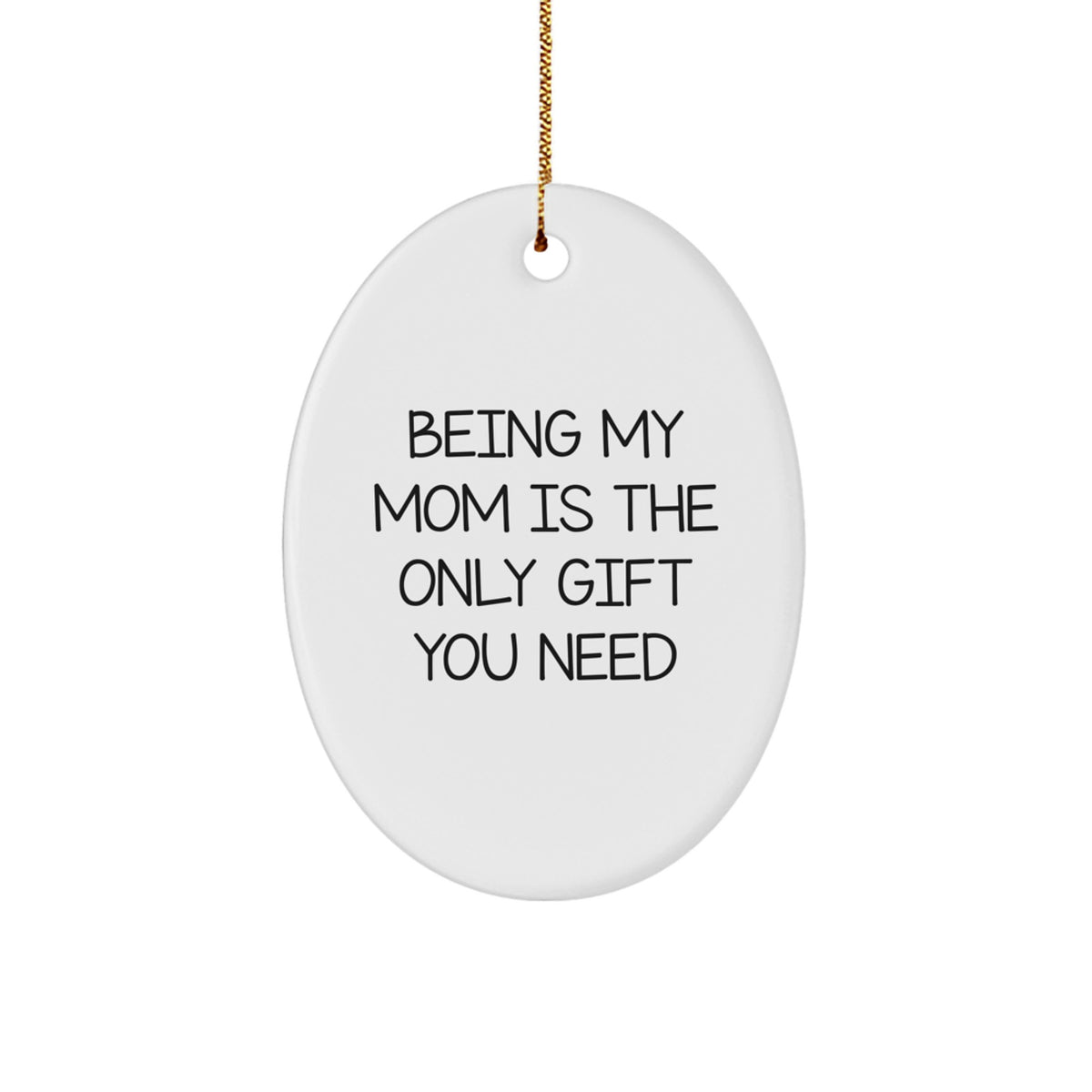 Christmas Ornament for a Sister - Favorite Being My Mom Is The Only Gift - Image 1
