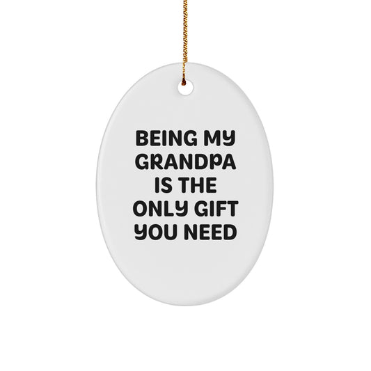 Funny Grandpa Gifts from Family - Oval Ornament, 'Being My Grandpa Is The Only Gift You Need' - Christmas Unique Present for Men - Image 1