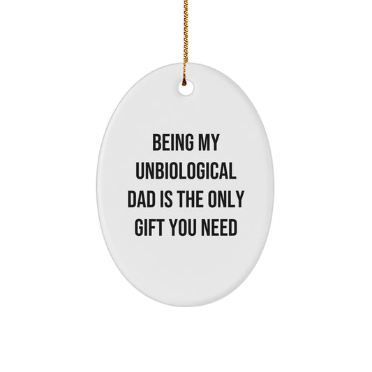 Unbiological Dad Gifts, Funny Oval Ornament for Christmas Unique Gifts - Image 1