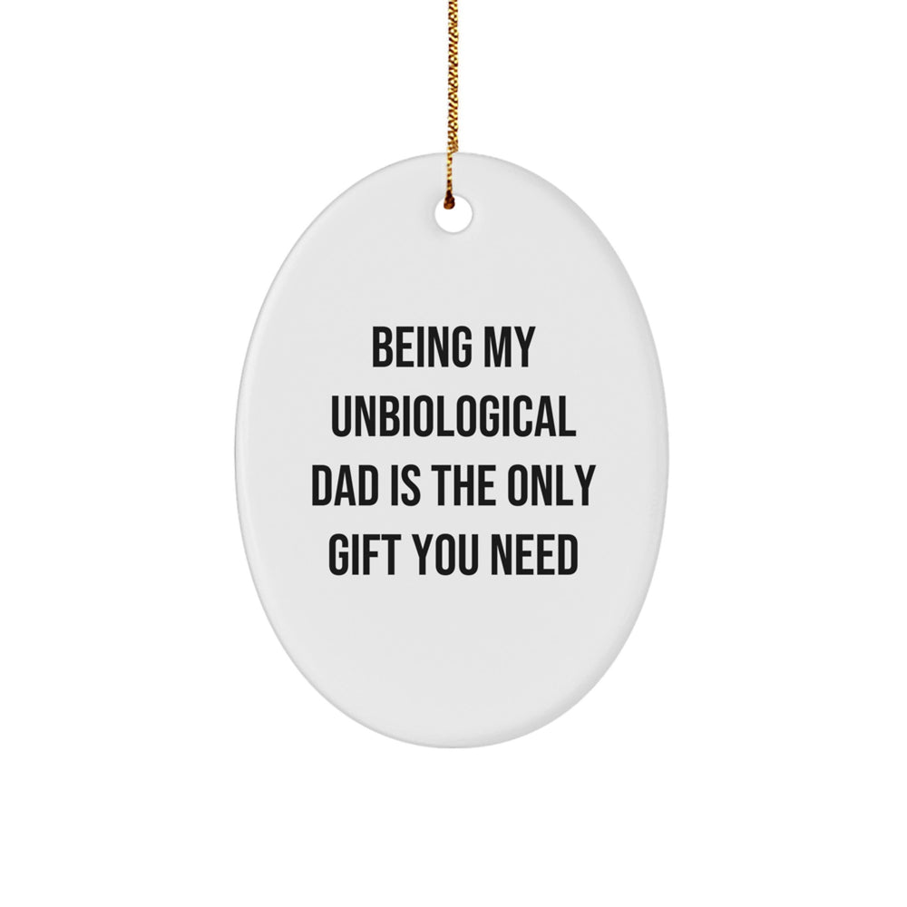 Unbiological Dad Gifts, Funny Oval Ornament for Christmas Unique Gifts - Image 1