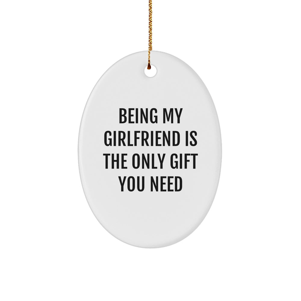 Funny Sweetheart Gifts from Men, Unique Oval Ornaments for Sweetheart, Christmas Unique Gifts for Sweetheart - Being My Sweetheart Is The Only Gift You Need - Image 1
