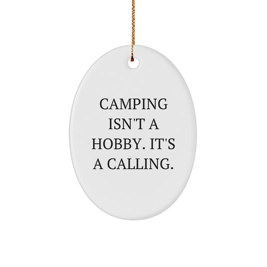 'Camping Enthusiasts Gifts' Oval Ornament, Camping Isn't A Hobby. It's A Calling., White, Oval Shaped, Christmas Unique Presents for Friends and Family - Image 1