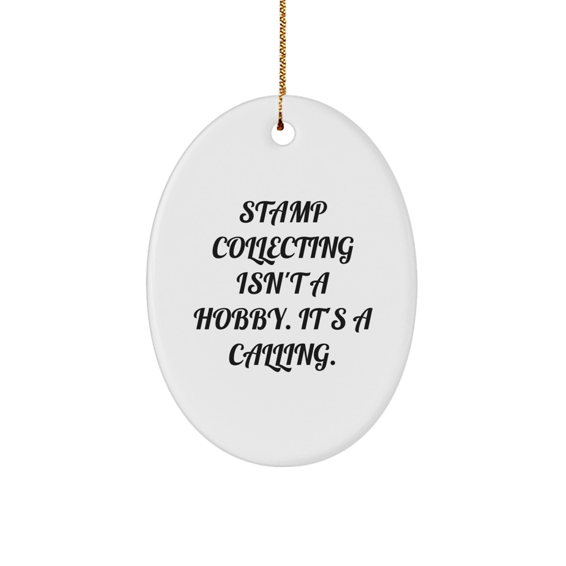 Funny Stamp Collecting Gifts for Men - Oval Ornament 'Stamp Collecting Isn't A Hobby. It's A Calling.' Christmas Unique Gifts from Friends - Image 1