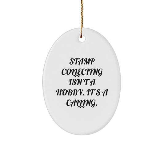 Funny Stamp Collecting Gifts for Men - Oval Ornament 'Stamp Collecting Isn't A Hobby. It's A Calling.' Christmas Unique Gifts from Friends - Image 1