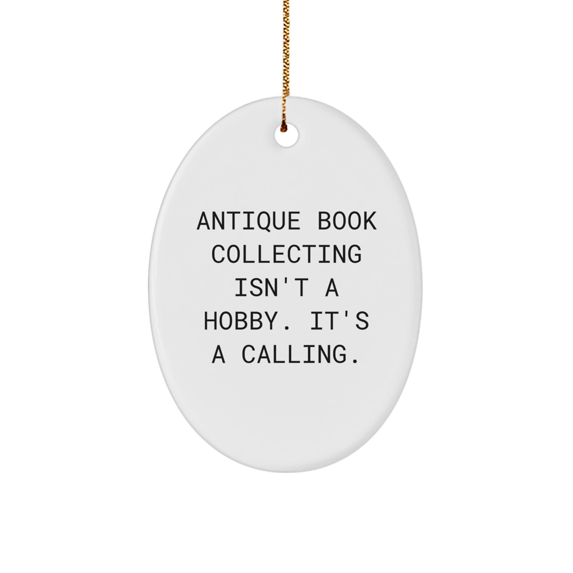 Antique Book Collecting Oval Ornament Funny Quote Gift for Book Lovers, Gifts from Men Friends to Family, Unique Christmas Decorations - Image 1