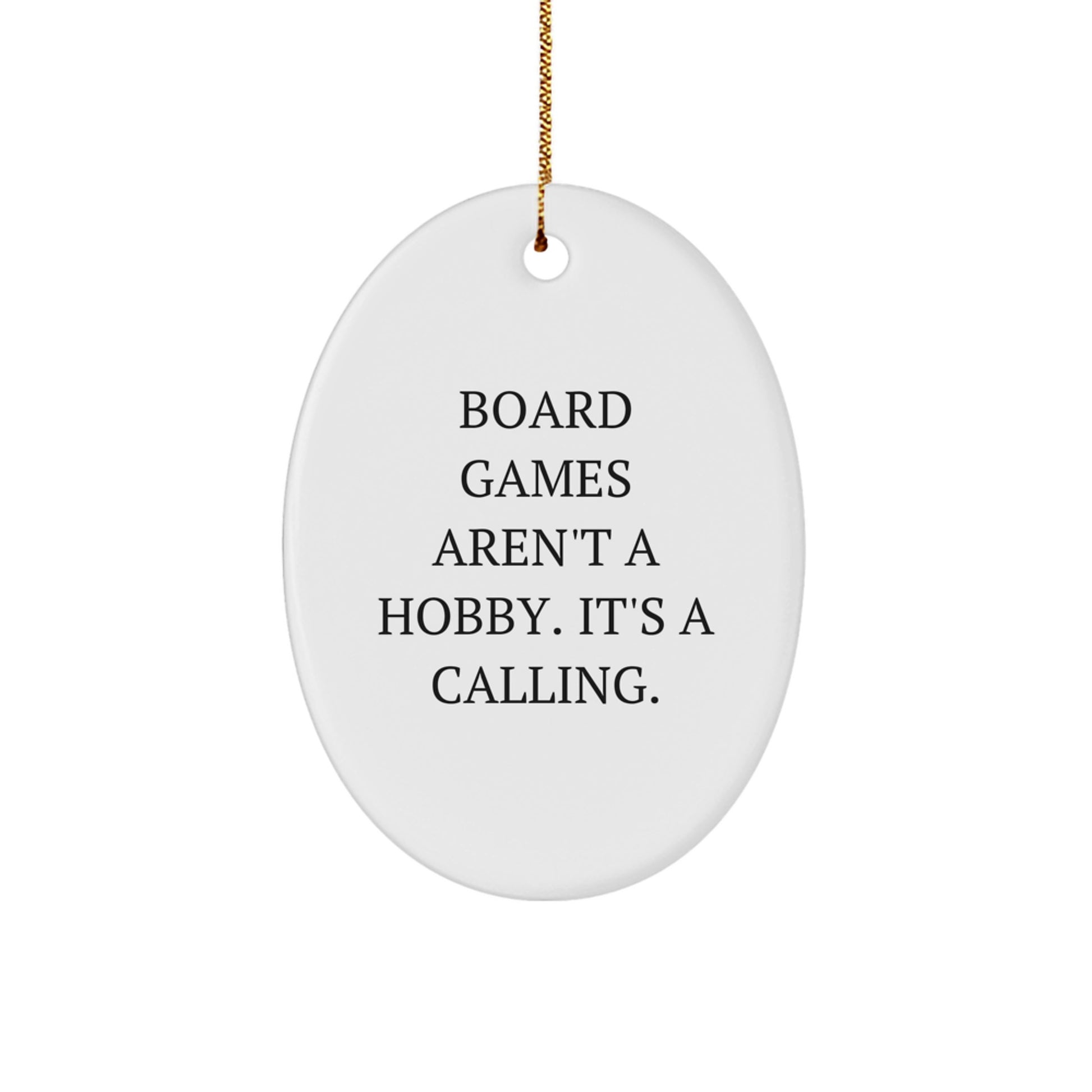 Funny Board Games Gifts from Men for Christmas Unique Oval Ornament Board Games Enthusiasts - 'Board Games Aren't A Hobby. It's A Calling.' - Image 1