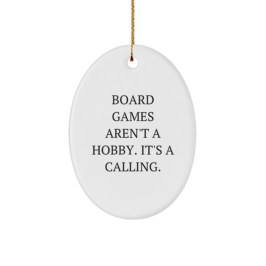 Funny Board Games Gifts from Men for Christmas Unique Oval Ornament Board Games Enthusiasts - 'Board Games Aren't A Hobby. It's A Calling.' - Image 1