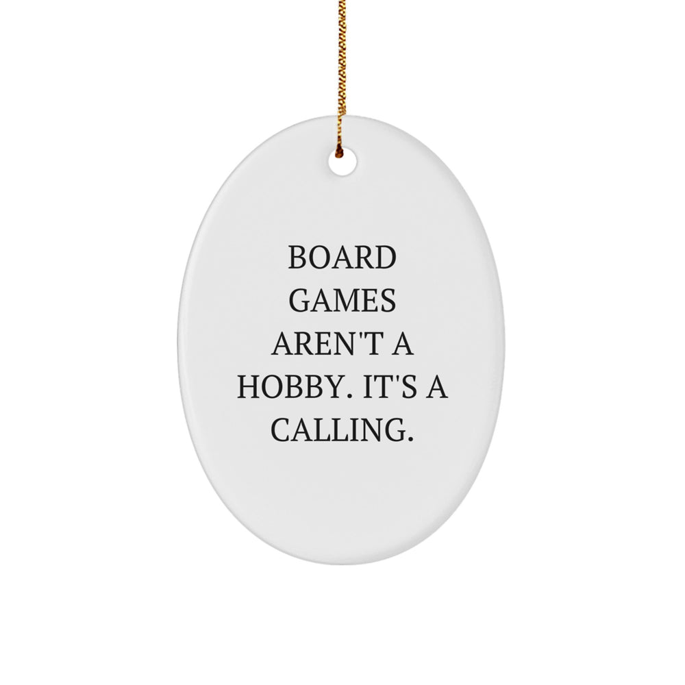 Funny Board Games Gifts from Men for Christmas Unique Oval Ornament Board Games Enthusiasts - 'Board Games Aren't A Hobby. It's A Calling.' - Image 1