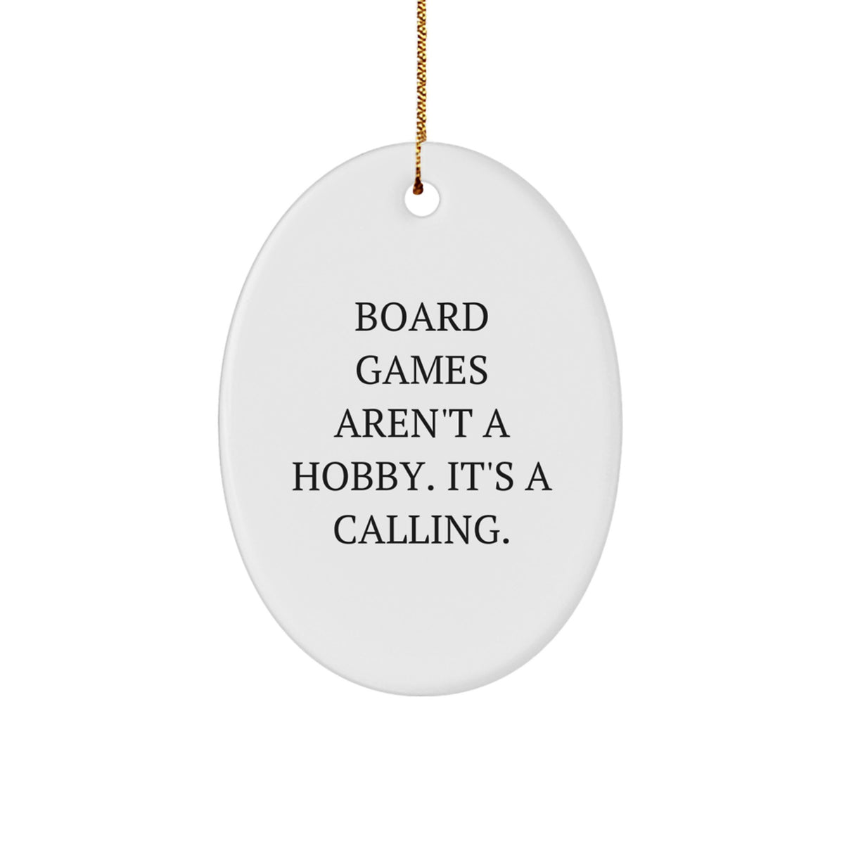 Funny Board Games Gifts from Men for Christmas Unique Oval Ornament Board Games Enthusiasts - 'Board Games Aren't A Hobby. It's A Calling.' - Image 1