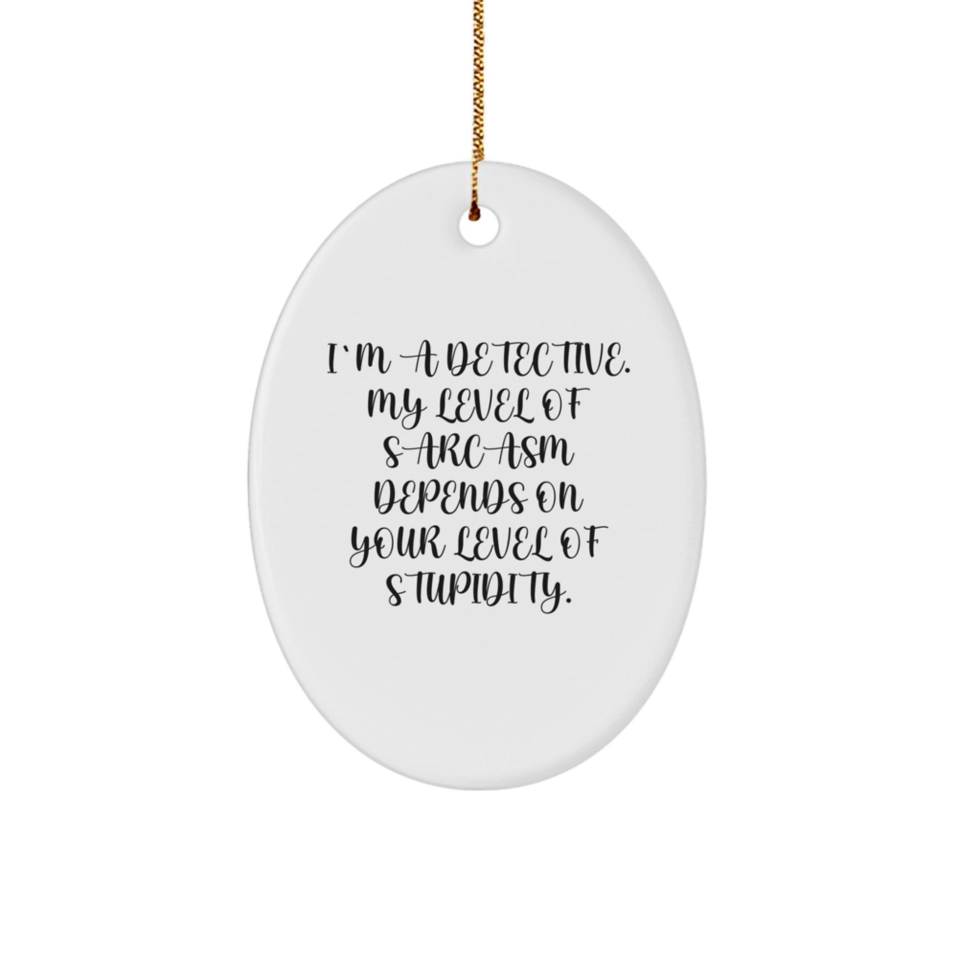 Funny Detective Gifts from Men to Friends Oval Ornament - Christmas Unique Gifts for Detective - Image 1