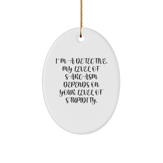 Funny Detective Gifts from Men to Friends Oval Ornament - Christmas Unique Gifts for Detective - Image 1