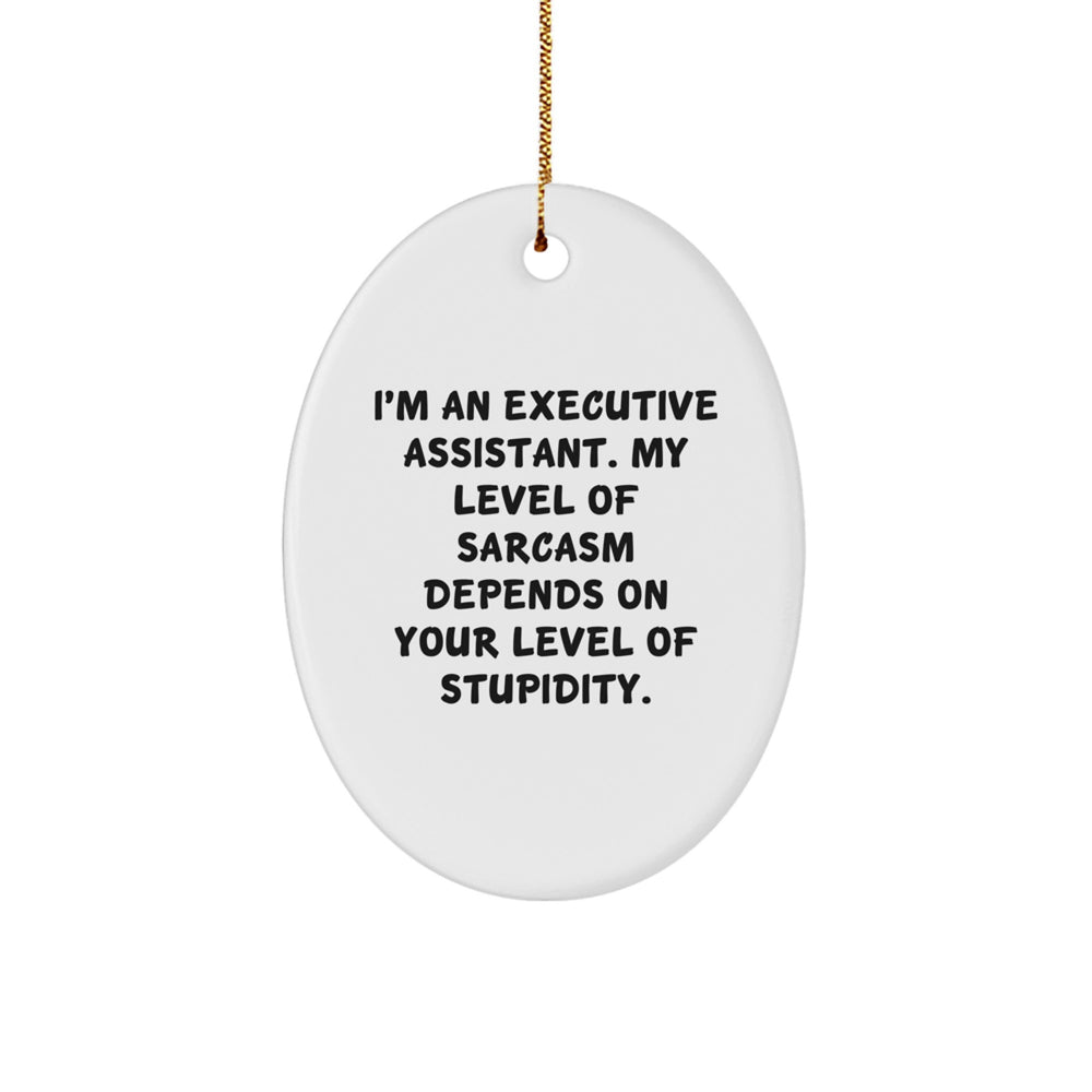 Gifts from Friends for Executive Assistants, Oval Ornament, Funny Quote, Christmas Unique Gifts - Image 1
