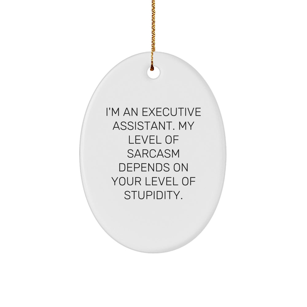 Funny Executive Assistant Gifts for Men, Oval Ornament with Sassy Quote from Colleagues, Friends, or Family at Christmas - Image 1