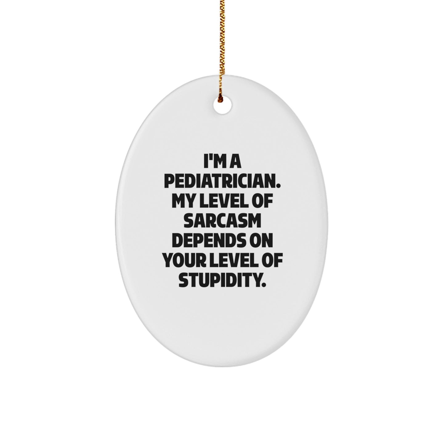 Funny Pediatrician Gifts from Friends, Oval Ornament for Pediatrician Humor, Christmas Unique Gifts - Image 1
