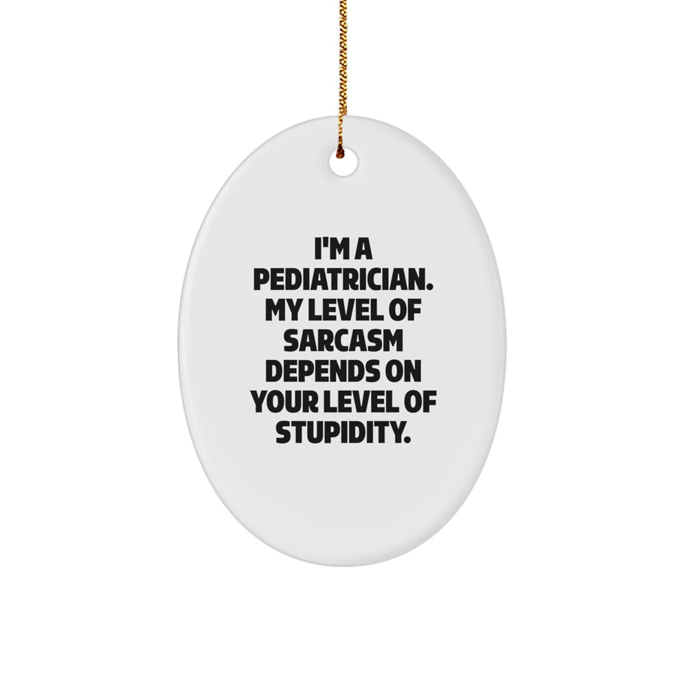 Funny Pediatrician Gifts from Friends, Oval Ornament for Pediatrician Humor, Christmas Unique Gifts - Image 1
