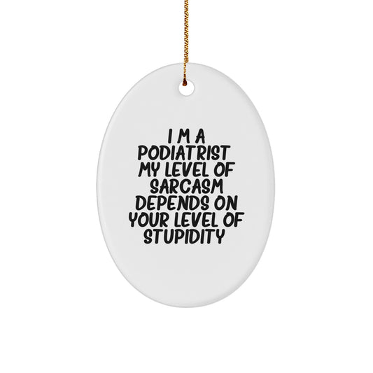 Funny Podiatrist Gifts - I'm A Podiatrist Oval Ornament, Christmas Unique Gifts from Friends to Podiatrist - Image 1