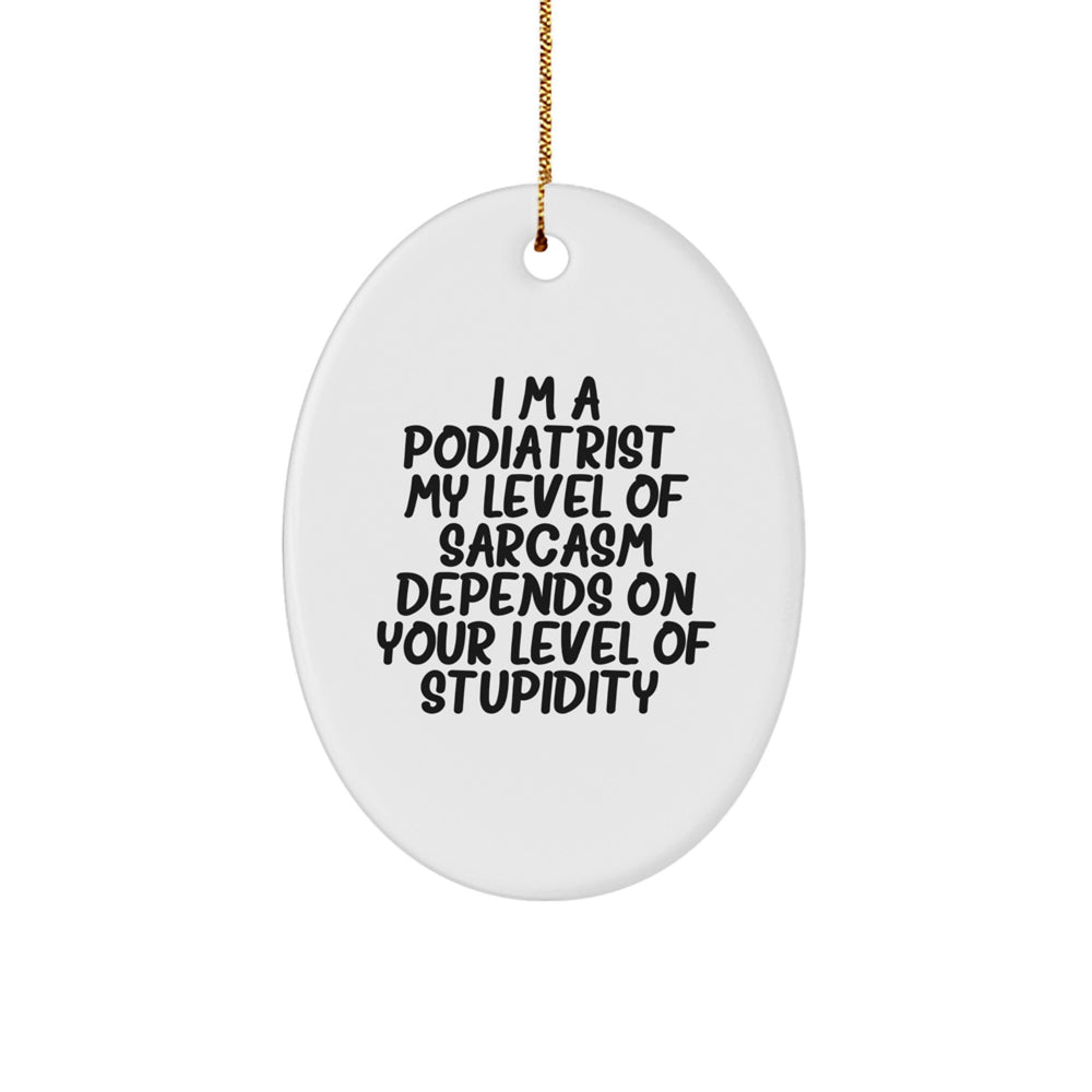 Funny Podiatrist Gifts - I'm A Podiatrist Oval Ornament, Christmas Unique Gifts from Friends to Podiatrist - Image 1