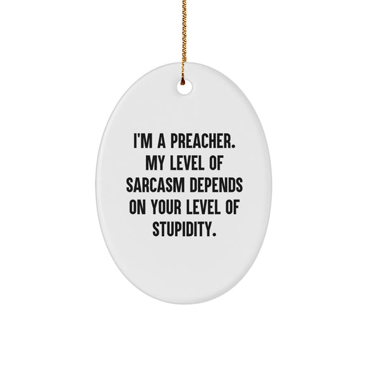Funny Preacher Gifts from Friends, Family or Coworkers - Oval Ornament for Preacher - Image 1
