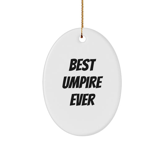 Funny Umpire Gifts from Friends, Umpire Oval Ornament Best Umpire Ever Quote, Christmas Unique Gifts for Umpire - Image 1