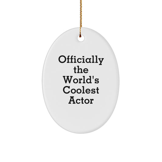Funny Actor Quotes Oval Ornament Gifts from Family for Actor Lover Christmas Unique Decorations - Image 1