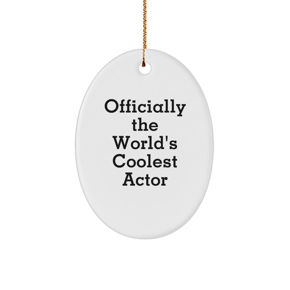 Funny Actor Quotes Oval Ornament Gifts from Family for Actor Lover Christmas Unique Decorations - Image 1