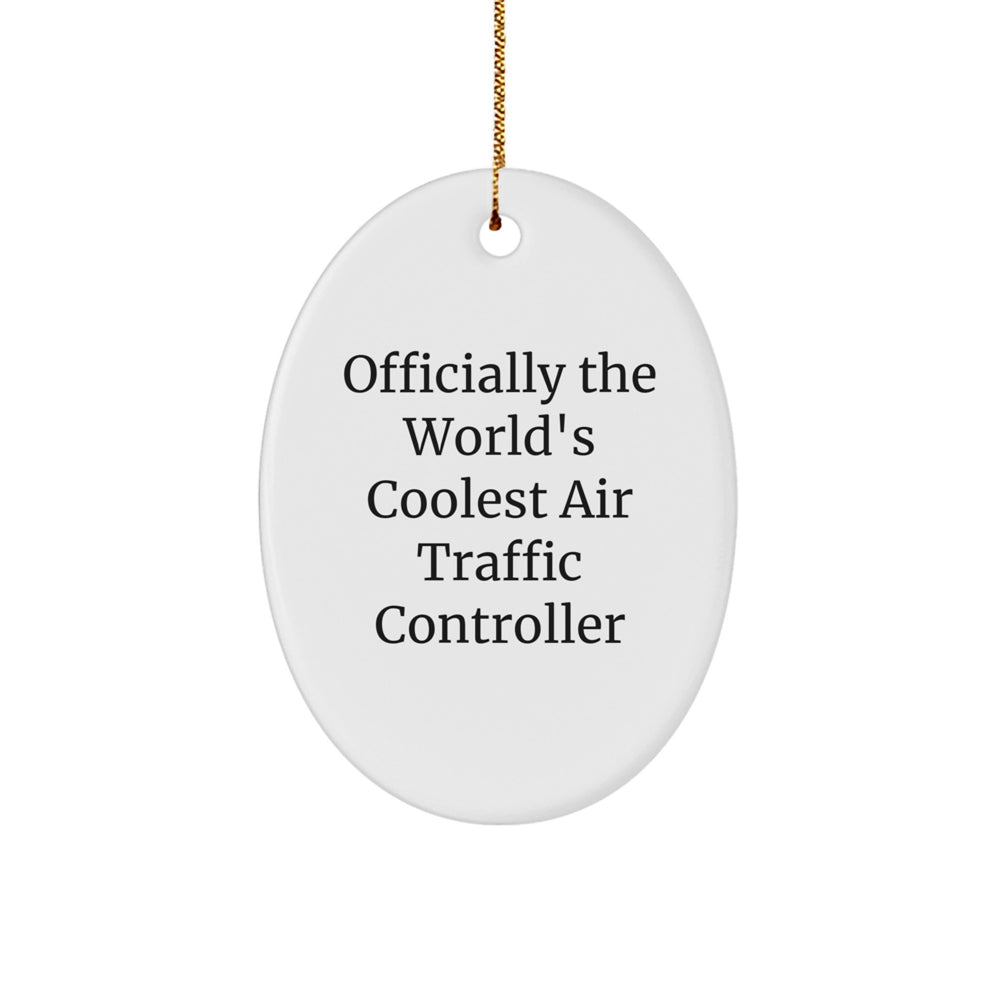 Funny Air Traffic Controller Gifts from Men to Friends - Officially The World's Coolest Air Traffic Controller Oval Ornament for Christmas Unique Gifts - Image 1