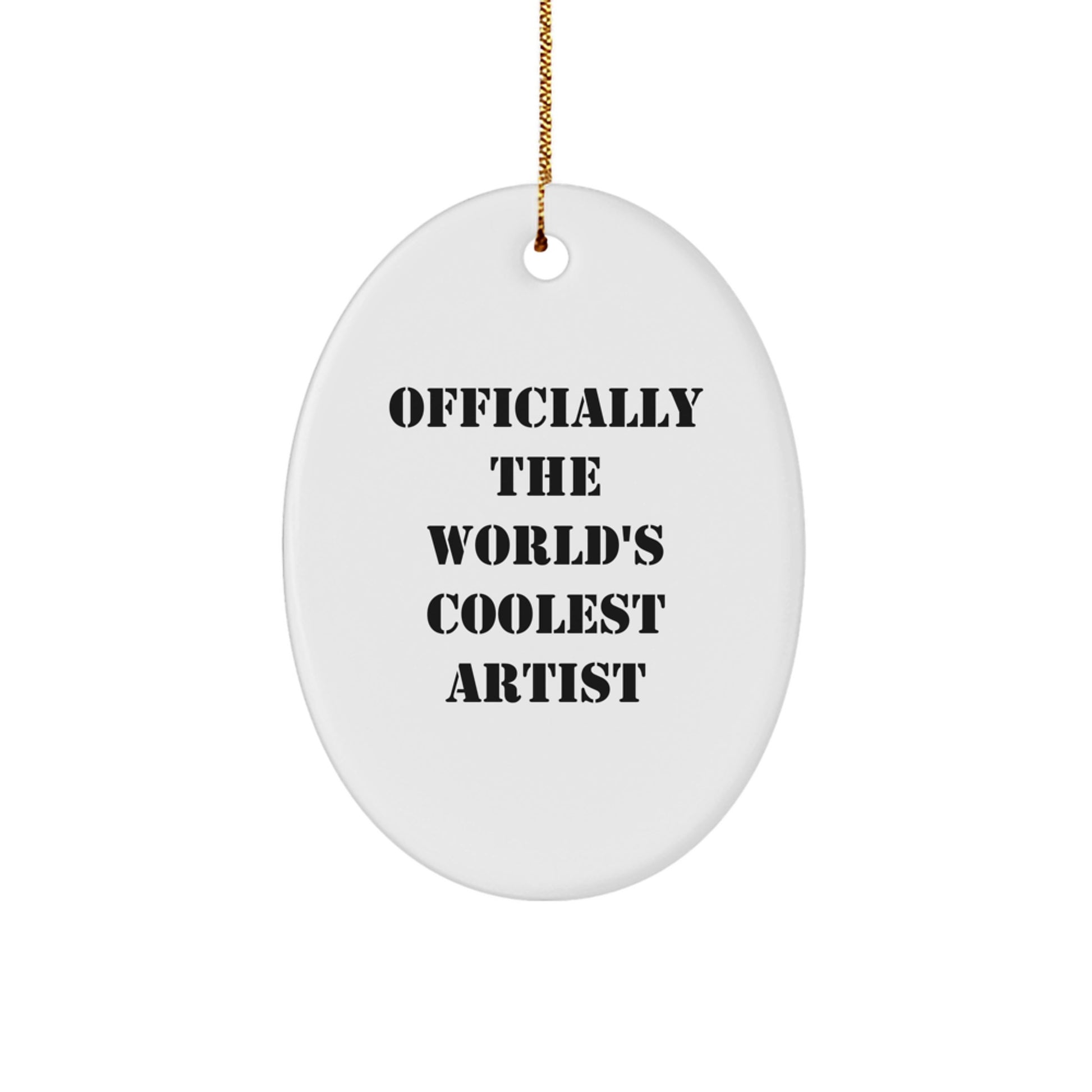 Funny Christmas Unique Gifts from Friends to Artist Oval Ornament Officially The World's Coolest Artist Quote - Unique Gifts for Artist Men Women - Image 1