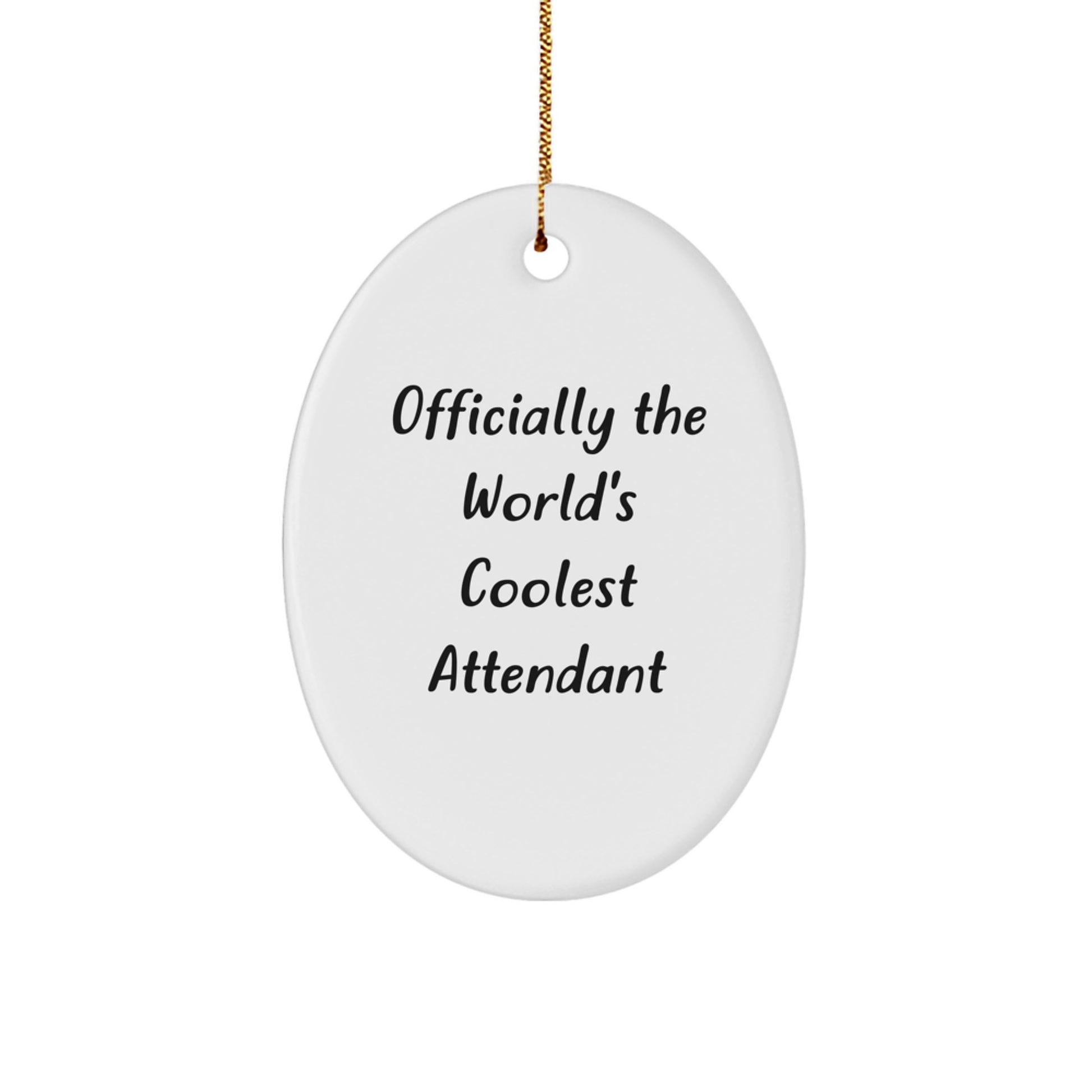 Funny Attendant Gifts for Men - Oval Ornament - Officially The World's Coolest Attendant, Christmas Unique Gifts from Friends, Family, Coworkers - Image 1