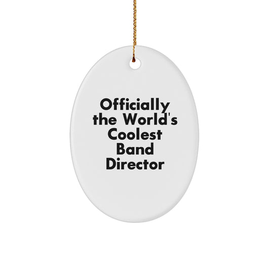 Funny, Coolest Band Director Gifts for Men, Oval Ornament, Christmas Unique Finds Gifts from Friends, Gifts for Band Director - Image 1