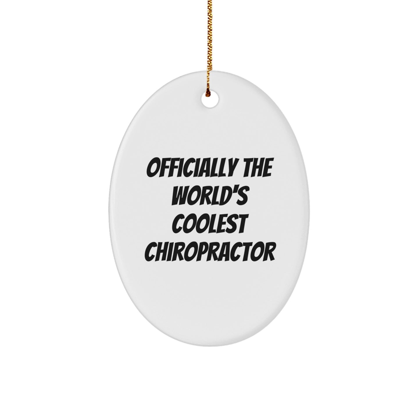 Funny Chiropractor Gifts from Men to Chiropractor for Christmas Unique Ornaments Oval Shaped - Officially The World's Coolest Chiropractor - Image 1