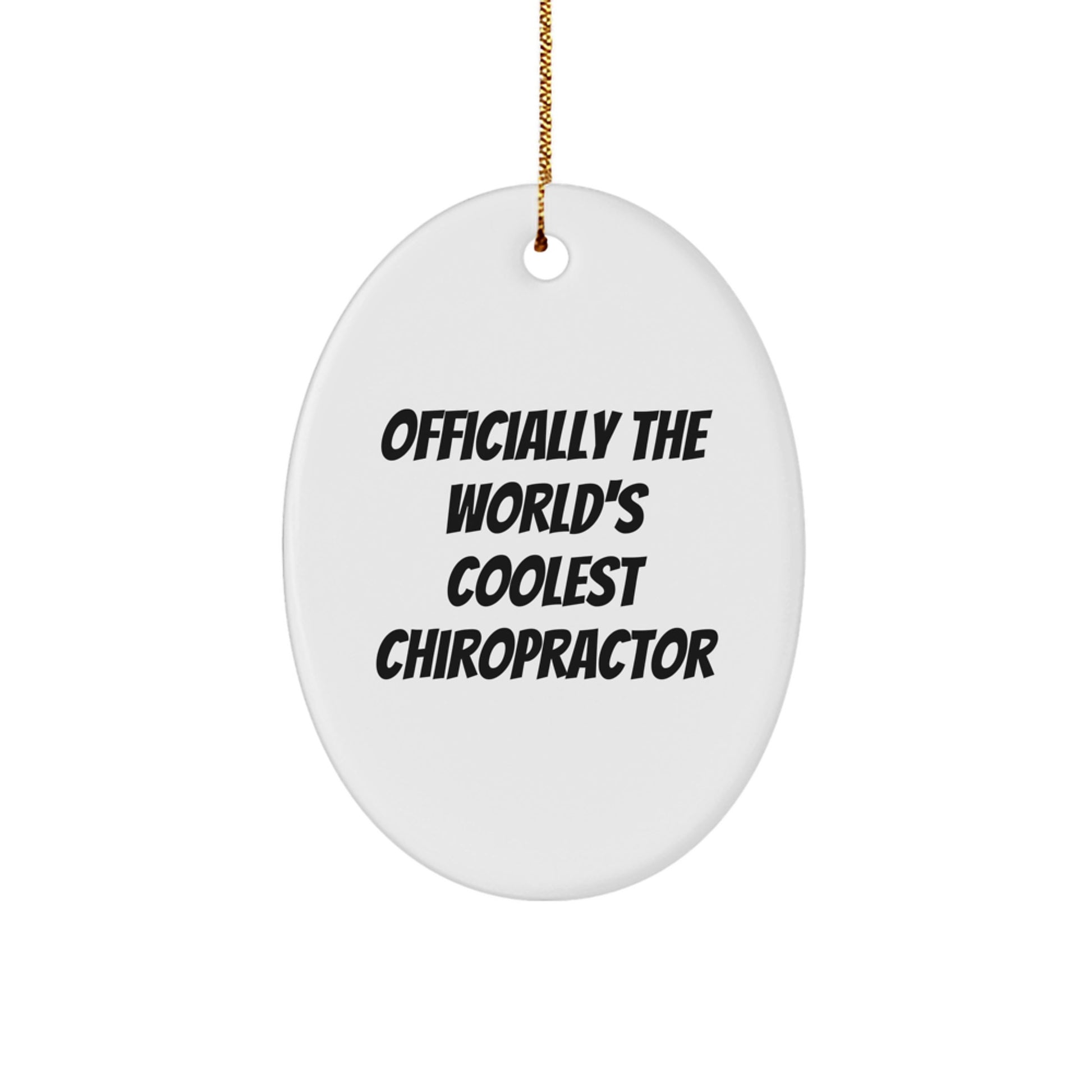 Funny Chiropractor Gifts from Men to Chiropractor for Christmas Unique Ornaments Oval Shaped - Officially The World's Coolest Chiropractor - Image 1