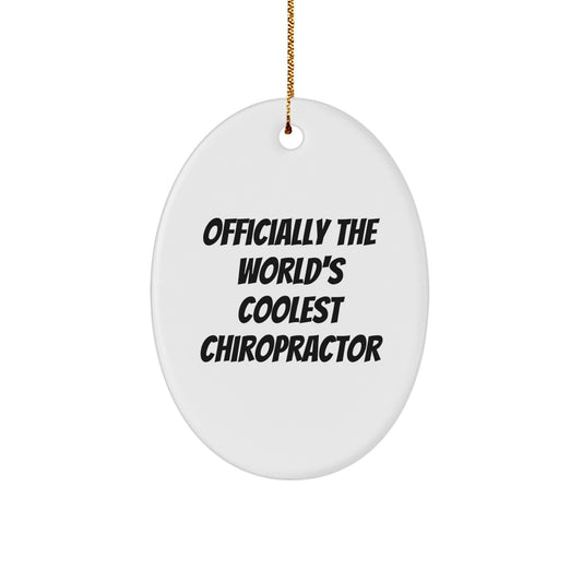 Funny Chiropractor Gifts from Men to Chiropractor for Christmas Unique Ornaments Oval Shaped - Officially The World's Coolest Chiropractor - Image 1