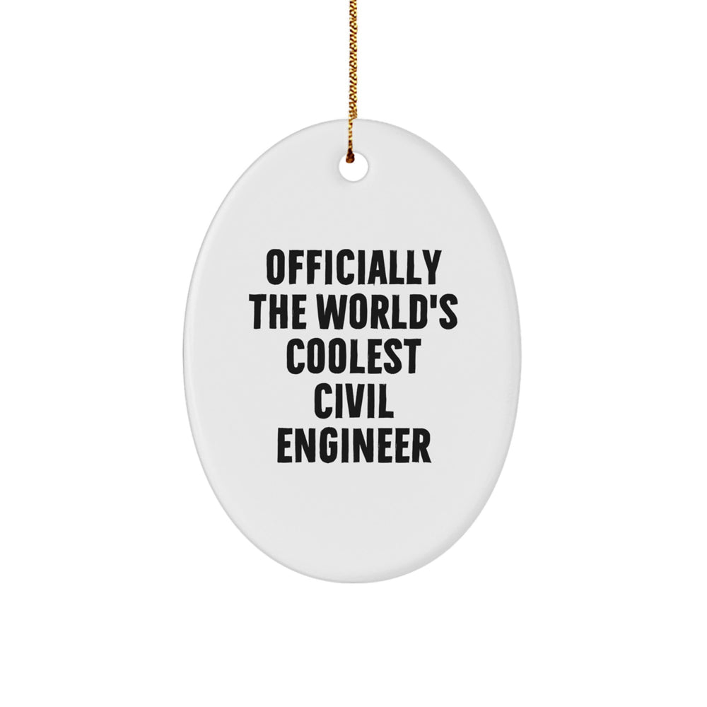 Funny Civil Engineer Gifts for Men, Oval Ornament, Officially The World's Coolest Civil Engineer, Christmas Unique Gifts from Friends, Family - Image 1