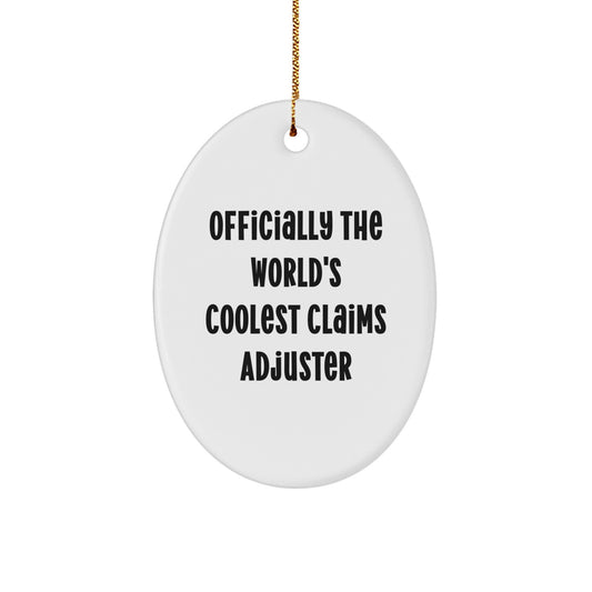 Funny Claims Adjuster Gifts for Christmas - Oval Ornament from Friends - Officially The World's Coolest Claims Adjuster - Image 1