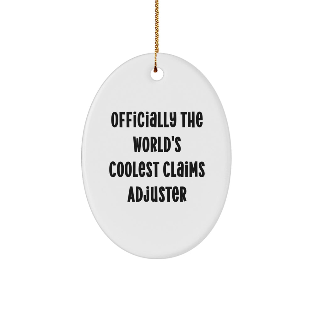 Funny Claims Adjuster Gifts for Christmas - Oval Ornament from Friends - Officially The World's Coolest Claims Adjuster - Image 1