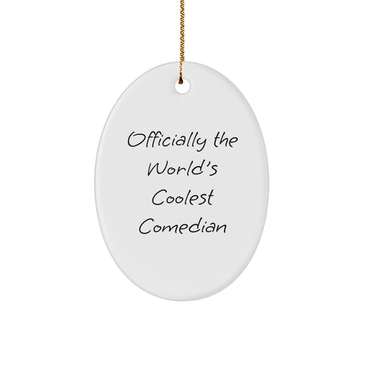 Christmas Comedian Gifts from Friends for Funny Comedian Oval Ornament - Officially The World's Coolest Comedian Quote - Image 1