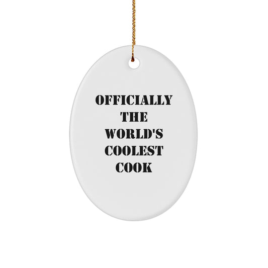 Funny Cook Gifts from Men to Friends - Officially The World's Coolest Cook Oval Ornament for Christmas Unique Gifts - Image 1