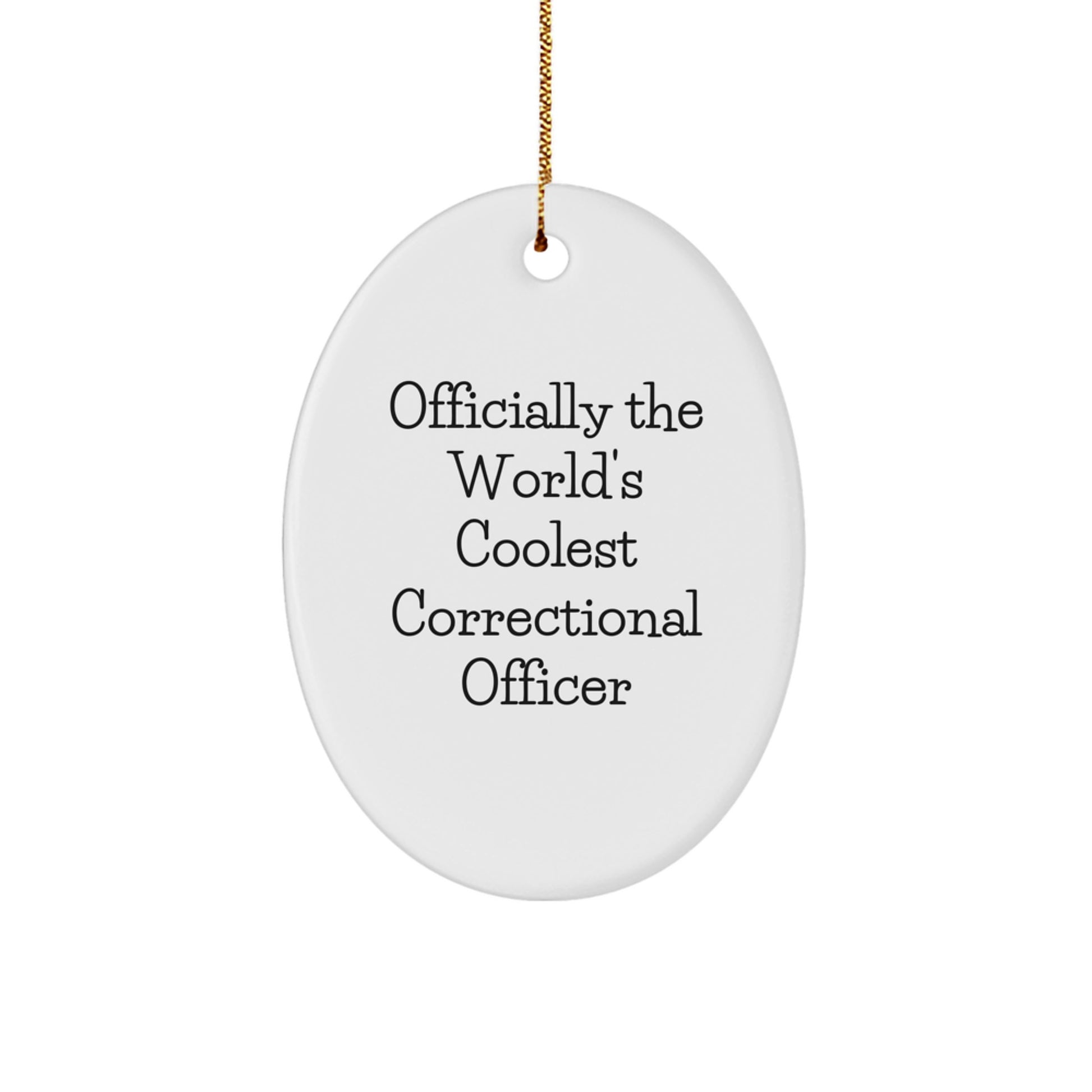 Funny Correctional Officer Gifts for Men from Friends - Oval Ornament 'Officially The World's Coolest Correctional Officer' - Image 1