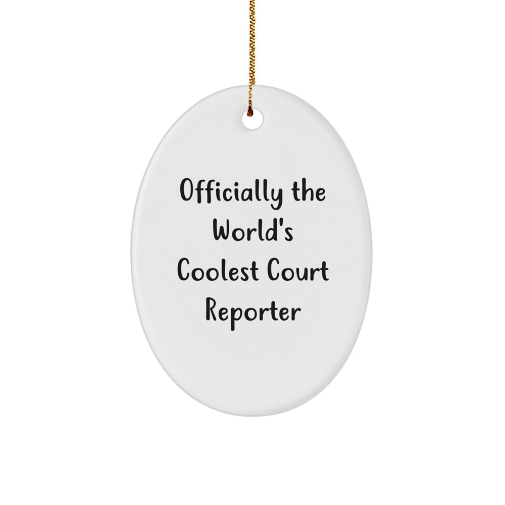 Funny Court Reporter Gift, Oval Ornament for Men, 'Officially The World's Coolest Court Reporter' Christmas Unique Gifts from Friends - Image 1