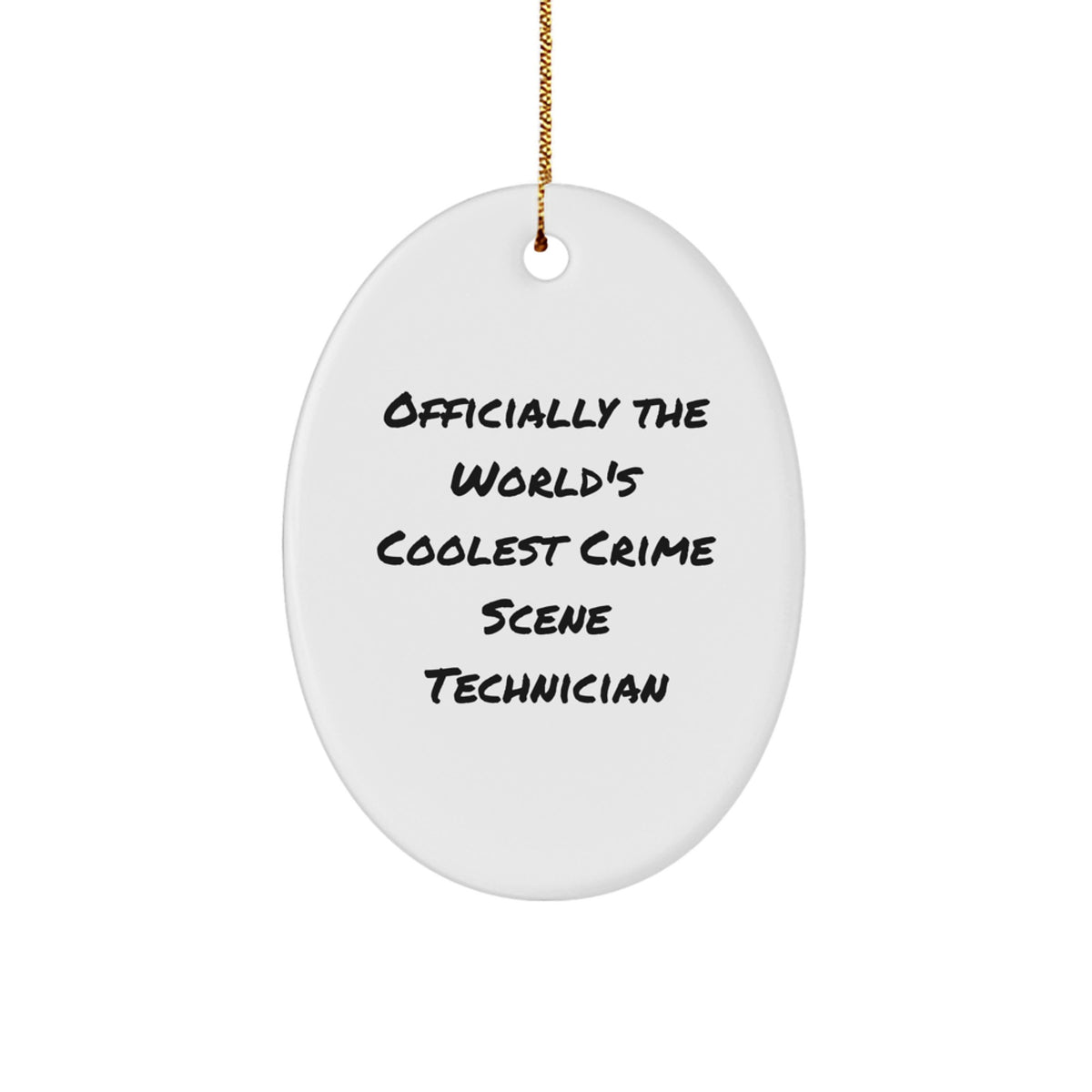 Funny Inspirational Gifts for Crime Scene Technician Oval Ornament from Friends and Family, Christmas Unique Presents - Image 1
