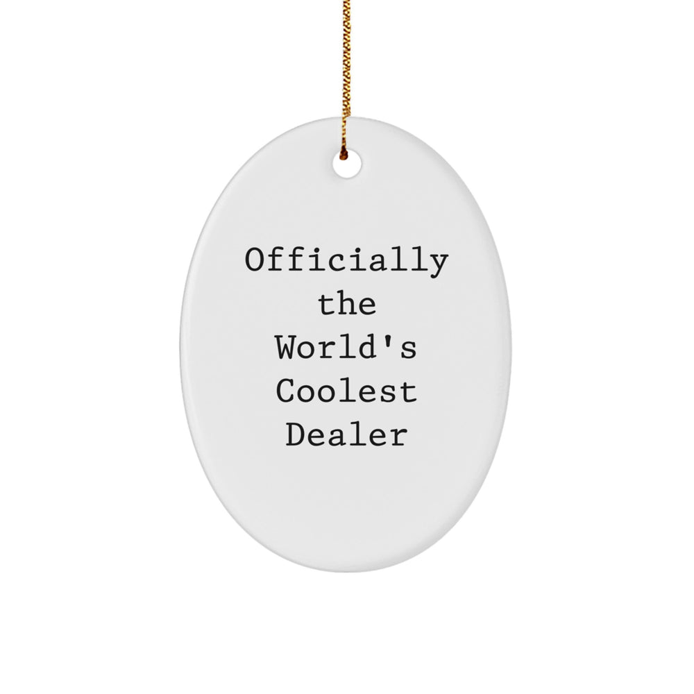 Officially The World's Coolest Dealer, Funny Oval Ornament Gifts from Men, Christmas Unique Gifts for Dealers - Image 1