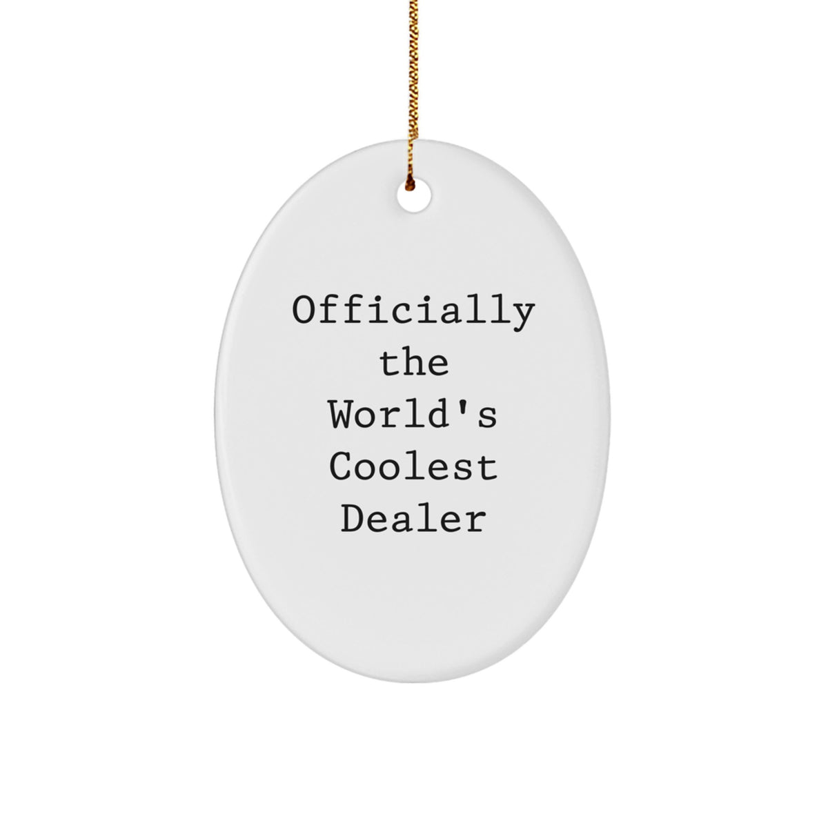 Officially The World's Coolest Dealer, Funny Oval Ornament Gifts from Men, Christmas Unique Gifts for Dealers - Image 1