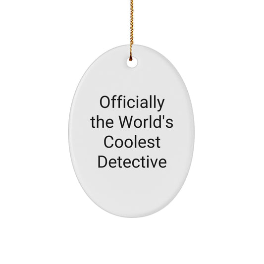 Funny Detective Oval Ornament, Officially The World's Coolest Detective Gifts for Men, Christmas Unique Ornaments for Home Decor, Oval Shaped MDF Wooden Ornaments - Image 1