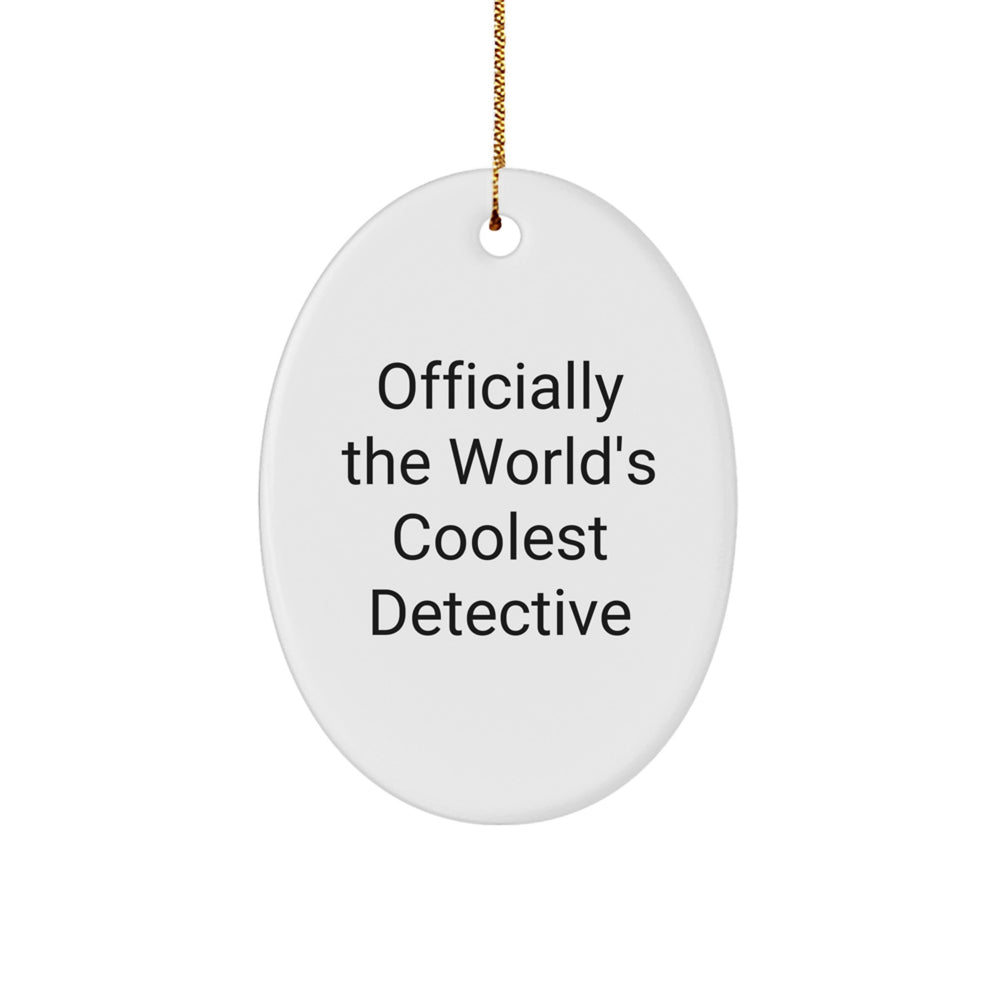 Funny Detective Oval Ornament, Officially The World's Coolest Detective Gifts for Men, Christmas Unique Ornaments for Home Decor, Oval Shaped MDF Wooden Ornaments - Image 1