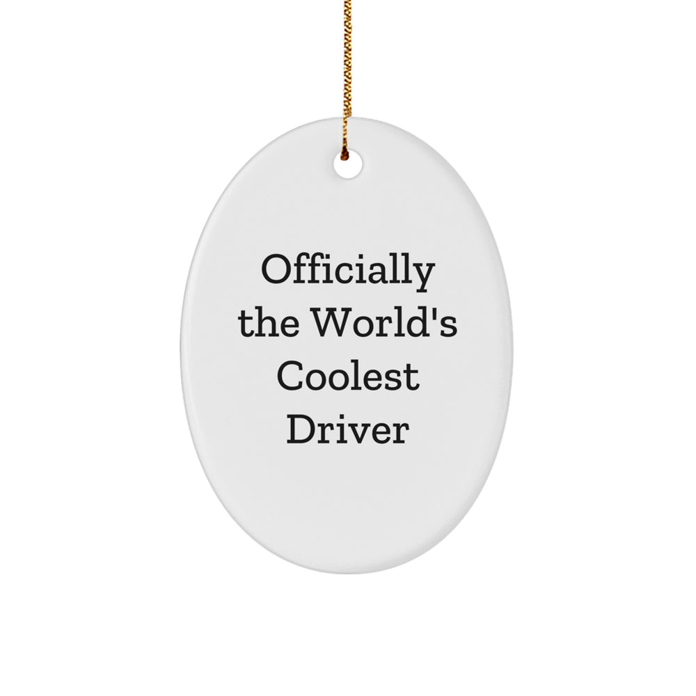 Funny Driver Decor, 'Officially The World's Coolest Driver' Oval Ornament, Gift for Driver Friends and Family from Men, Christmas Unique Gifts - Image 1