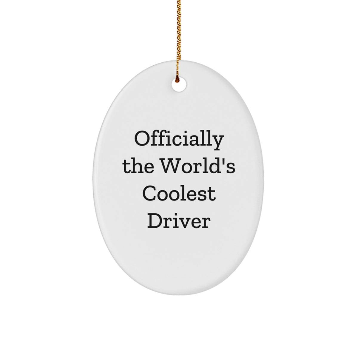 Funny Driver Decor, 'Officially The World's Coolest Driver' Oval Ornament, Gift for Driver Friends and Family from Men, Christmas Unique Gifts - Image 1